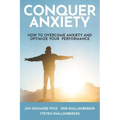 Conquer Anxiety: How to Overcome Anxiety and Optimize Your Performance