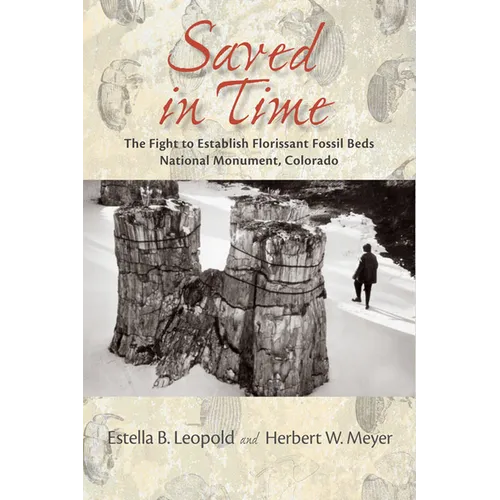 Saved in Time: The Fight to Establish Florissant Fossil Beds National Monument, Colorado