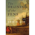 The Draining of the Fens: Projectors, Popular Politics, and State Building in Early Modern England