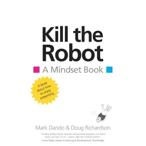 Kill the Robot: A Mindset Book
