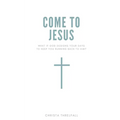 Come to Jesus: What if God Designs Your Days to Keep You Running Back to Him?