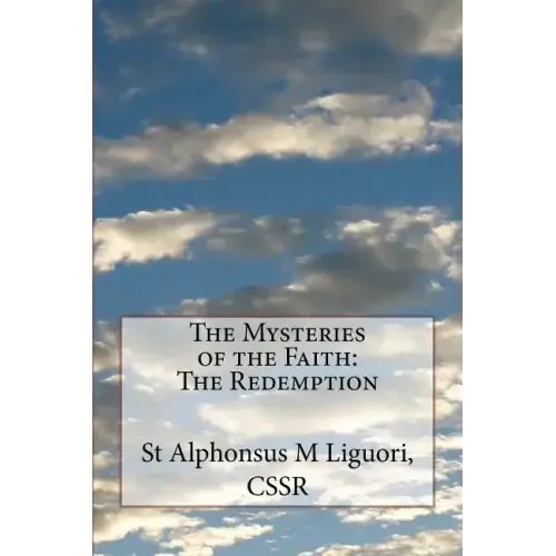 The Mysteries of the Faith: The Redemption