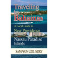 Traveling to Bahamas. A Local Guide to New Providence and Nassau Paradise Islands