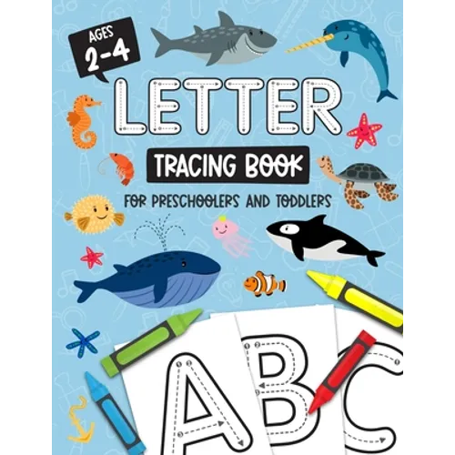 Letter Tracing Book for Preschoolers and Toddlers: Homeschool, Preschool Skills for Age 2-4 Year Olds (Big ABC Books) Trace Letters and Numbers Workbo