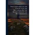 Two Centuries of the Church of the Brethren; or, The Beginnings of the Brotherhood;