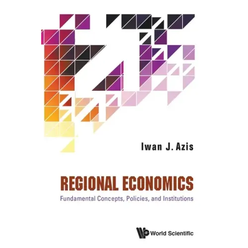 Regional Economics: Fundamental Concepts, Policies, and Institutions