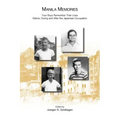 Manila Memories: Four Boys Remember Their Lives Before, During and After the Japanese Occupation