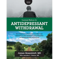 Functional Medicine for Antidepressant Withdrawal: An integrative and Functional Medicine approach to the treatment and prevention of antidepressant w