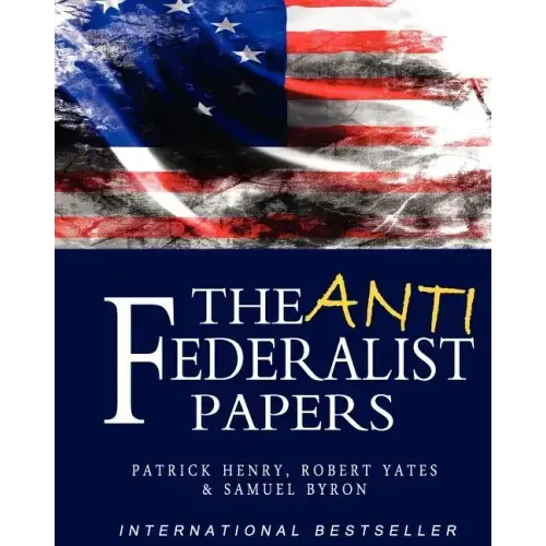 The Anti-Federalist Papers