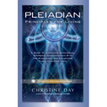 Pleiadian Principles for Living: A Guide to Accessing Dimensional Energies, Communicating with the Pleiadians, and Navigating These Changing Times
