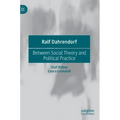 Ralf Dahrendorf: Between Social Theory and Political Practice