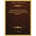 A Dictionary of the Sacred Languages of All Scriptures and Myths V2