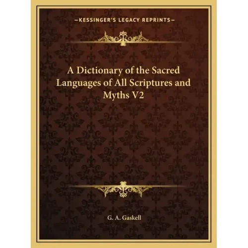 A Dictionary of the Sacred Languages of All Scriptures and Myths V2