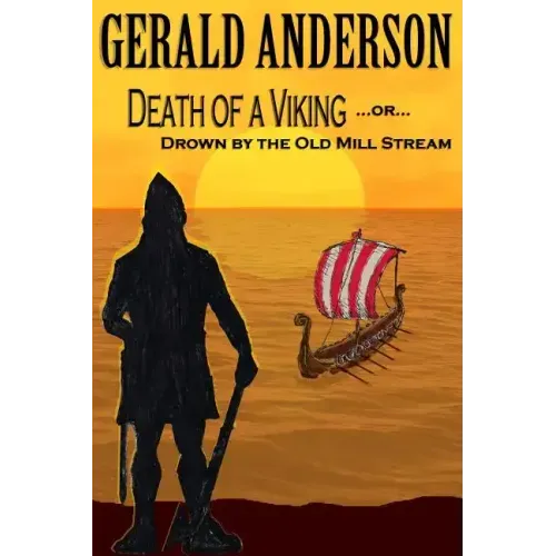 Death of a Viking ... or ... Drown by the Old Mill Stream