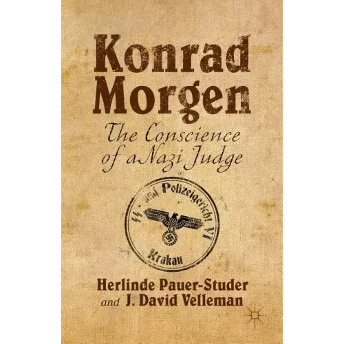 Konrad Morgen: The Conscience of a Nazi Judge