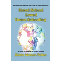 Hated School - Loved Home-Schooling: A guide for parents of autistic children