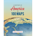 A History of America in 100 Maps