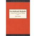 Every Intellectual's Big Brother: George Orwell's Literary Siblings