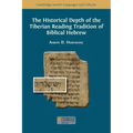 The Historical Depth of the Tiberian Reading Tradition of Biblical Hebrew