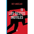 Los gestos inútiles