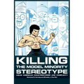 Killing the Model Minority Stereotype: Asian American Counterstories and Complicity