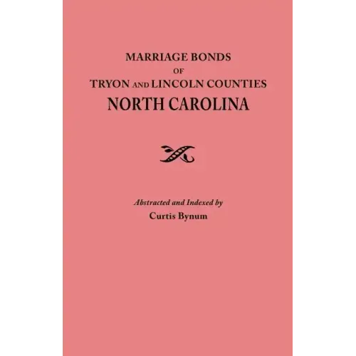 Marriage Bonds of Tryon and Lincoln Counties, North Carolina