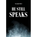 He Still Speaks