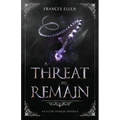 A Threat To Remain: A found family YA fantasy adventure