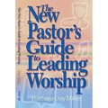 The New Pastor's Guide to Leading Worship