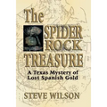 The Spider Rock Treasure: A Texas Mystery of Lost Spanish Gold