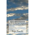 MITT BRENNENDER SORGE On the Church and the German Reich