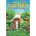 Jesus in my Garden: Leading little ones into encounters with Jesus