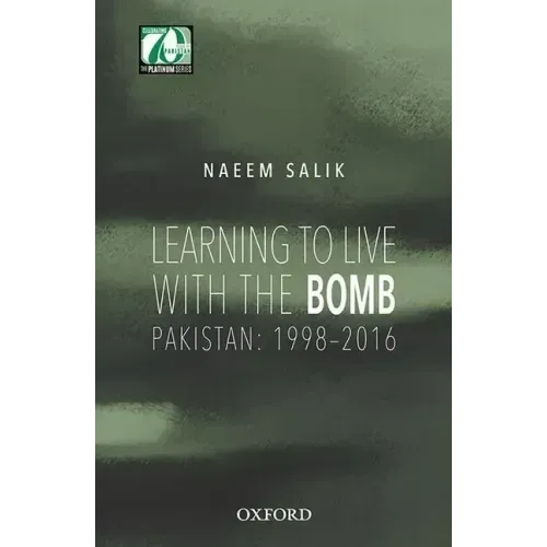 Learning to Live with the Bomb: Pakistan: 1998-2016