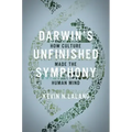 Darwin's Unfinished Symphony: How Culture Made the Human Mind