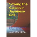 Sowing the Gospel in Japanese Soil: Understanding Japanese Religious Beliefs