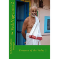 Veda Vigyanam: Essence of the Vedas: Volume 2
