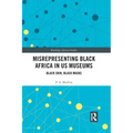 Misrepresenting Black Africa in U.S. Museums: Black Skin, Black Masks