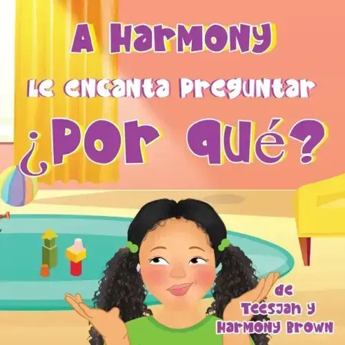 A Harmony Le encanta Preguntar ¿Por qué?