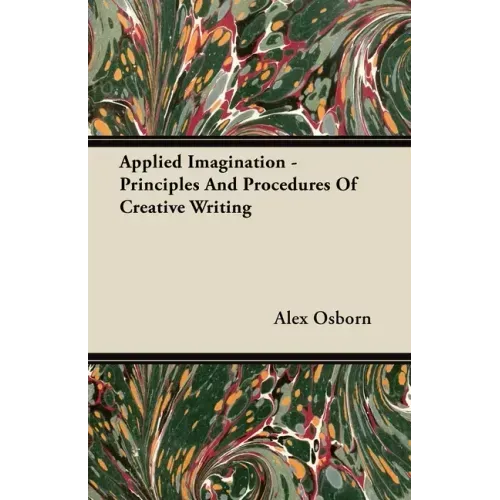 Applied Imagination - Principles and Procedures of Creative Writing