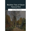 Blackfeet Tales of Glacier National Park