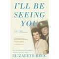 I'll Be Seeing You: A Memoir