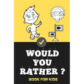 Would You Rather Book For Kids: Jokes and Silly Scenarios for Children Teens ( Fun Book Gift Ideas For 6-12 Year Olds) Challenging Choices