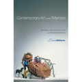 Contemporary Art and Memory: Images of Recollection and Remembrance