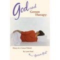 God and Gerson Therapy: Diary of a Cancer Patient