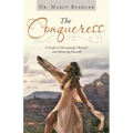 The Conqueress: A Guide to Overcoming Obstacles and Honoring Yourself
