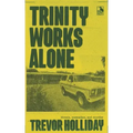 Trinity Works Alone