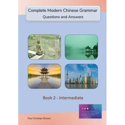Complete Modern Chinese Grammar: Book 2 - Intermediate