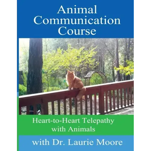 Animal Communication Course: Heart-to-Heart Telepathy with Animals