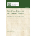 The Oral Ethos of the Early Church