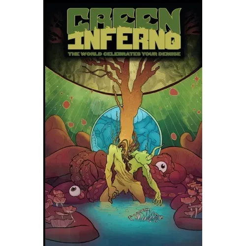 Green Inferno: The World Celebrates Your Demise